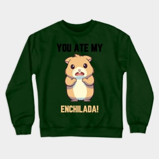 Enchiladas Crewneck Sweatshirt